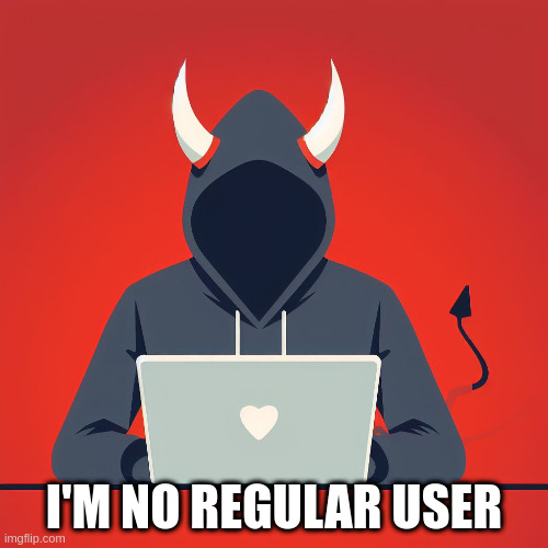 A devil sat at a laptop in the stereotypical hacker hoodie with the text "I'm no regular user" at the bottom. Created with Bing Image Creator and ImgFlip